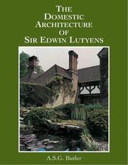 Butler, A. S. G. (Arthur Stanley George), 1888- The domestic architecture of Sir Edwin Lutyens /