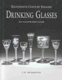 Bickerton, L. M. Eighteenth century English drinking glasses :