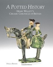 A potted history : Henry Willett's ceramic chronicle of Britain / Stella Beddoe.