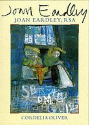 Joan Eardley, RSA / by Cordelia Oliver ; with photographs by Audrey Walker and Oscar Marzarol.