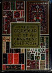Jones, Owen, 1809-1874. The grammar of ornament /