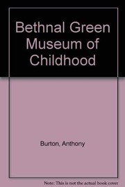  Bethnal Green Museum of Childhood.