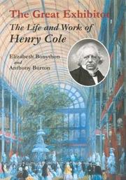 The great exhibitor : the life and work of Henry Cole / Elizabeth Bonython, Anthony Burton.
