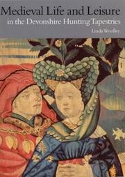 Woolley, Linda. Medieval life and leisure in the Devonshire hunting tapestries /