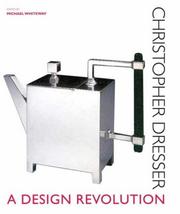 Christopher Dresser : a design revolution / edited by Michael Whiteway.