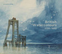 British watercolours, 1750-1950 / Katherine Coombs.