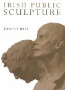 Irish public sculpture : a history / Judith Hill.