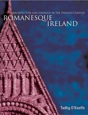 Romanesque Ireland : architecture and ideology in the twelfth century / Tadhg O'Keeffe.