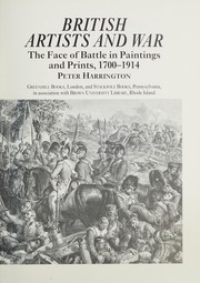 British artists and war : the face of battle in paintings and prints, 1700-1914 / Peter Harrington.