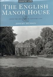 Musson, Jeremy. The English manor house :