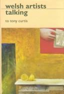 Curtis, Tony, 1946- Welsh artists talking /