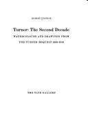 Upstone, Robert. Turner: the second decade :