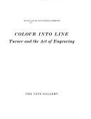 Colour into line : Turner and the art of engraving / Anne Lyles and Diane Perkins.