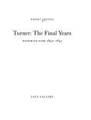 Upstone, Robert. Turner: the final years :