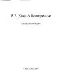 R.B. Kitaj: a retrospective / edited by Richard Morphet.
