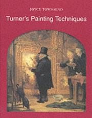 Townsend, Joyce. Turner's painting techniques /