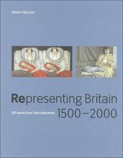 Representing Britain 1500-2000 : 100 works from Tate collections / Martin Myrone.