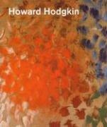 Hodgkin, Howard, 1932-2017. Howard Hodgkin /