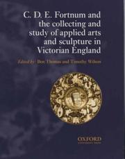  C.D.E. Fortnum and the collecting and study of applied arts and sculpture in Victorian England /