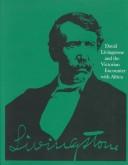  David Livingstone and the Victorian encounter with Africa /