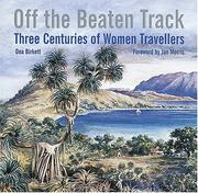 Off the beaten track : three centuries of women travellers / Dea Birkett ; foreword by Jan Morris.