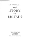 Strong, Roy C. The story of Britain /