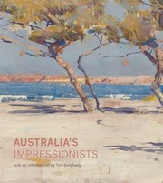 Australia's impressionist / edited by Christopher Riopelle ; Tim Bonyhady, Allison Goudie, Sarah Thomas and Wayne Tunnicliffe ; with contributions from Alex J. Taylor.