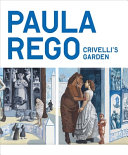 Mistry, Priyesh, author. Paula Rego - Crivelli's garden /