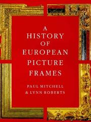 A history of European picture frames / Paul Mitchell and Lynn Roberts.