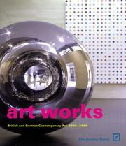 Art works : British and German contemporary art, 1960-2000 / Alistair Hicks ; edited by Mary Findlay, Alistair Hicks and Friedhelm Hütte.