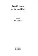 David Jones, artist and poet / edited by Paul Hills.