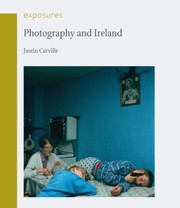 Carville, Justin. Photography and Ireland /