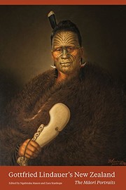 Gottfried Lindauer's New Zealand : the Māori portraits / edited by Ngahiraka Mason and Zara Stanhope.