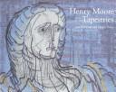 Garrould, Ann. Henry Moore tapestries /