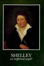 Shelley : an ineffectual angel? / Robert Woof.