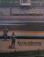 Kevin Atherton : a body of work 1982-1988.