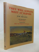 They will always meet at eleven / Jim Meads ; with drawings by John King ; foreword by HRH The Prince of Wales.