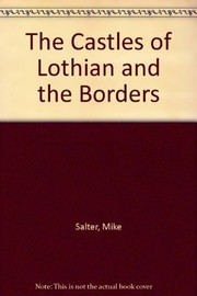 Salter, Mike. The castles of Lothian and the borders :