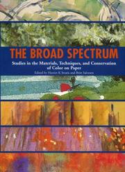 The broad spectrum : studies in the materials, techniques, and conservation of color on paper / edited by Harriet K. Stratis and Britt Salvesen.