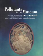 Pollutants in the museum environment : practical strategies for problem solving in design, exhibition, storage / Pamela B. Hatchfield.