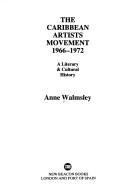 The Caribbean Artists Movement, 1966-1972 : a literary & cultural history / Anne Walmsley.