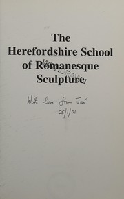 Thurlby, Malcolm. The Herefordshire school of Romanesque sculpture /