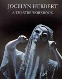 Jocelyn Herbert : a theatre workbook / edited by Cathy Courtney.