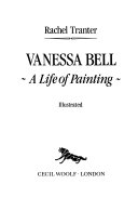 Vanessa Bell : a life of painting/ Rachel Tranter.