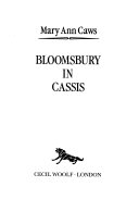 Caws, Mary Ann. Bloomsbury in Cassis /