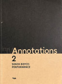 Annotations 2 : Sonia Boyce: performance / edited by Mark Crinson.
