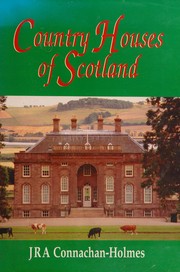 Connachan-Holmes, John. Country houses of Scotland /