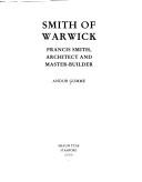 Smith of Warwick : Francis Smith, architect and master-builder / Andor Gomme.