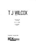 Wilcox, T. J., 1965- T J Wilcox :