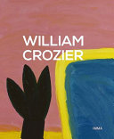 Crozier, William, 1930-2011, artist.  William Crozier :